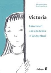 Cover von Victoria - ankommen und überleben in Deutschland