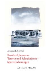 Cover von Bernhard Jaumann: Tatorte und Schreibräume - Spurensicherungen