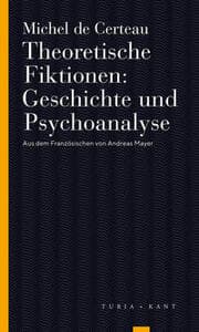 Cover von Theoretische Fiktionen. Geschichte und Psychoanalyse