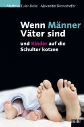 Cover von Wenn Männer Väter sind und Kinder auf die Schulter kotzen