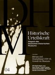 Cover von Historische Urteilskraft: Europa und Deutschland 1939-45. Gewalt im Museum