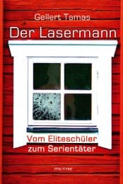 Cover von Der Lasermann - Vom Eliteschüler zum Serientäter