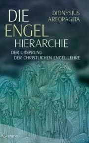 Cover von Die Engel-Hierarchie: Der Ursprung der christlichen Engel-Lehre