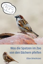 Cover von Was die Spatzen im Zoo von den Dächern pfeifen
