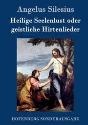Cover von Heilige Seelenlust oder geistliche Hirtenlieder