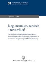 Cover von Jung, männlich, türkisch - gewalttätig?