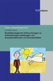 Cover von Kindertheologische Untersuchungen zu Auferstehungsvorstellungen von Grundschülerinnen und Grundschülern
