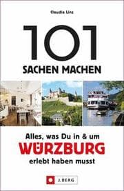 Cover von 101 Sachen machen: Alles, was Du in und um Würzburg erlebt haben musst