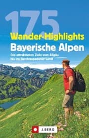Cover von Wanderführer: 175 Wander-Highlights Bayerische Alpen. Ziele vom Allgäu bis ins Berchtesgadener Land