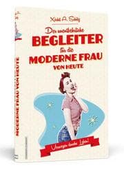 Cover von Der unentbehrliche Begleiter für die moderne Frau von heute