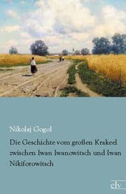 Cover von Die Geschichte vom großen Krakeel zwischen Iwan Iwanowitsch und Iwan Nikiforowitsch