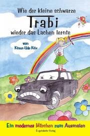 Cover von Wie der kleine schwarze Trabi wieder das Lachen lernte