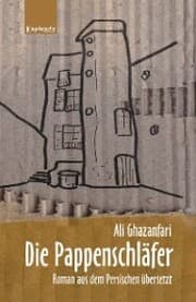 Cover von Die Pappenschläfer. Roman aus dem Persischen übersetzt