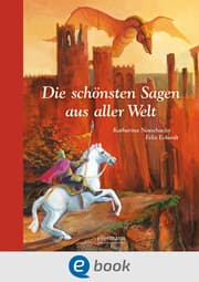 Cover von Die schönsten Sagen aus aller Welt