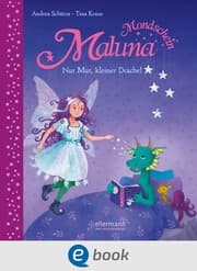 Cover von Maluna Mondschein. Nur Mut, kleiner Drache!