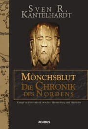 Cover von Mönchsblut - Die Chronik des Nordens. Kampf im Heidenland zwischen Hammaburg und Haithabu