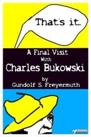 Cover von That's It. A Final Visit With Charles Bukowski