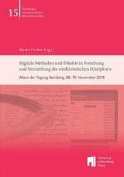 Cover von Digitale Methoden und Objekte in Forschung und Vermittlung der mediävistischen Disziplinen