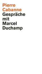 Cover von Pierre Cabanne. Gespräche mit Marcel Duchamp. Ein ganz wunderbares Leben