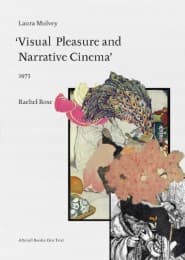 Cover von Rachel Rose Laura Mulvey. Visual Pleasure and Narrative Cinema. (1975)