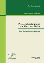 Cover von Pirateriebekämpfung am Horn von Afrika: Eine Kosten-Nutzen-Analyse