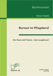 Cover von Burnout im Pflegeberuf: Erst Feuer und Flamme - dann ausgebrannt