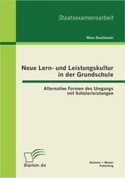 Cover von Neue Lern- und Leistungskultur in der Grundschule: Alternative Formen des Umgangs mit Schülerleistungen