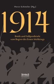 Cover von 1914: Briefe und Feldpostbriefe vom Beginn des Ersten Weltkriegs