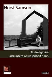 Cover von Das Imaginäre und unsere Anwesenheit darin