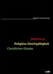 Cover von Atheismus - Religiöse Gleichgültigkeit - Christlicher Glaube