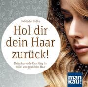Cover von Hol dir dein Haar zurück! Dein Ayurveda-Coaching für volles und gesundes Haar