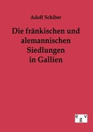 Cover von Die fränkischen und alemannischen Siedlungen in Gallien