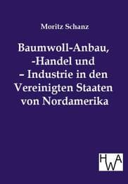 Cover von Baumwoll-Anbau,-Handel und - Industrie in den Vereinigten Staaten von Nordamerika
