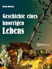 Cover von Geschichte eines knorrigen Lebens
