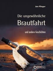 Cover von Die ungewöhnliche Brautfahrt und andere Geschichten