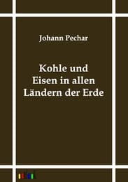 Cover von Kohle und Eisen in allen Ländern der Erde