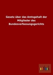 Cover von Gesetz über das Amtsgehalt der Mitglieder des Bundesverfassungsgerichts