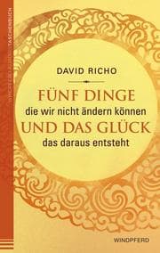 Cover von Fünf Dinge, die wir nicht ändern können und das Glück, das daraus entsteht