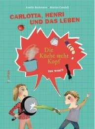 Cover von Carlotta, Henri und das Leben - Die Küche steht Kopf