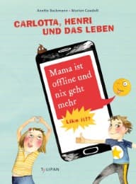 Cover von Carlotta, Henri und das Leben - Mama ist offline und nix geht mehr