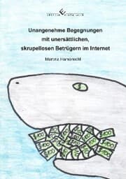 Cover von Unangenehme Begegnungen mit unersättlichen, skrupellosen Betrügern im Internet