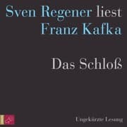 Cover von Das Schloß - Sven Regener liest Franz Kafka