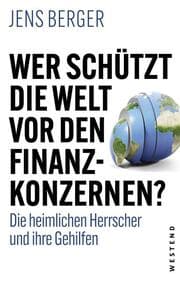 Cover von Wer schützt die Welt vor den Finanzkonzernen?