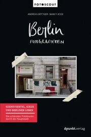 Cover von Berlin fotografieren - Szeneviertel, Kieze und Berliner Leben
