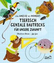 Cover von Von Ameise bis Wombat: Tierisch geniale Bautricks für unsere Zukunft