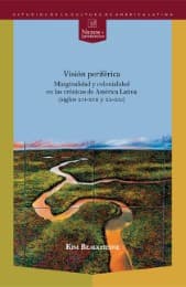 Cover von Visión periférica: marginalidad y colonialidad en las crónicas de América Latina (siglos XVI-XVII y XX-XXI).