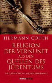 Cover von Religion der Vernunft aus den Quellen des Judentums