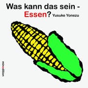 Cover von Was kann das sein - Essen?