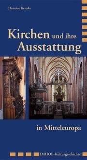 Cover von Kirchen und ihre Ausstattung in Mitteleuropa