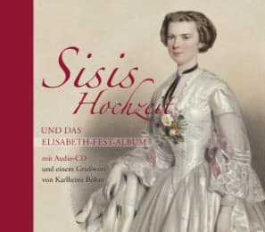 Cover von Sisis Hochzeit und das Elisabeth-Fest-Album
